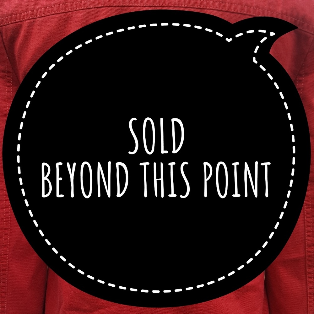 Sold Beyond This Point Thank you!